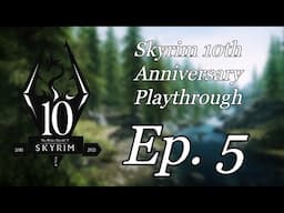 Skyrim 10th Anniversary Playthrough (5 Death limit) Ep.5 : Whole Lotta Gold