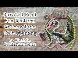 Curated Bead Box Western Whimsy June 2025 Opening