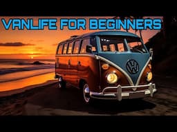 Ultimate Vanlife Guide (Perfect For Beginners!)