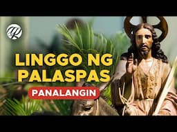 Panalangin sa LINGGO NG PALASPAS • Tagalog Palm Sunday Prayer