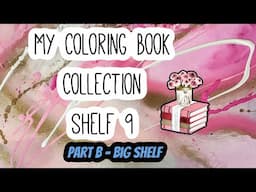 My Coloring Book Collection- Shelf 9 (Part B)