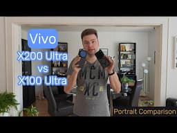 📸 Vivo X200 Ultra vs Vivo X100 Ultra – Ultimate Portrait Shootout