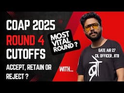 COAP 2025 Round 4 Result Cutoff : Accept or Retain #iit #mtechadmission #coap #yt  @TheCivilGuruji