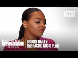 Brooke Bailey: Marriage Collapse, Daughter's Death, and Embracing God's Plan | Basketball Wives
