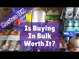 Costco Haul - Is Buying in Bulk Really Worth It?