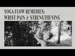 Yoga Flow Remedies Part 3: Wrist Pain and Strengthening with Schuyler Grant