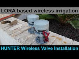 LORA based wireless irrigation system - Hunter Wireless Valve Install (Ep. 2.)