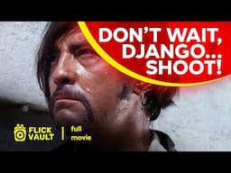 Don't Wait, Django... Shoot! a.k.a. Non Aspettare Django, Spara | Full HD Movies Free | Flick Vault