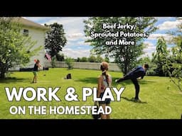 Making the Most of the Homestead: Making Jerky, Preserving Potatoes, & Summer Joy