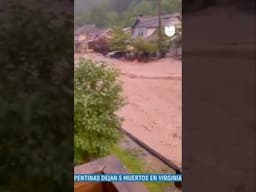 #Inundaciones repentinas dejan destrucción en West Virginia: reportan al menos cinco muertos