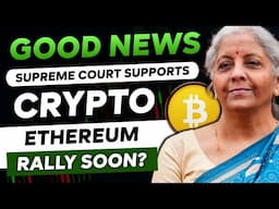🛑 Good News For Indian Crypto Users - Supreme Court Supports Crypto | ETH Pump Soon | Bitcoin News