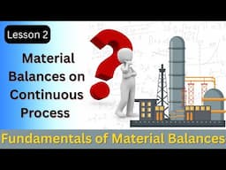 Learn Continuous Process Material Balances in 10 Minutes | Lesson 2