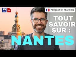 NANTES, tout sur cette curieuse ville - best places to visit in france | Intermediate learners