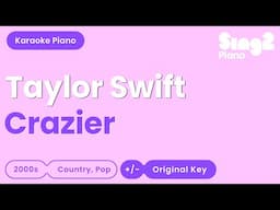Taylor Swift - Crazier (Piano Karaoke)