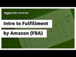 Intro to Fulfillment by Amazon (FBA)
