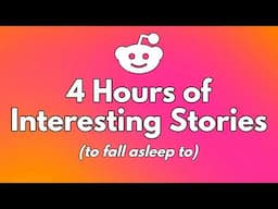 4 HOURS of Interesting Stories to fall asleep to - AITA Relationship Reddit Story Compilation