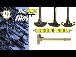 THE AR FILES | The Charging Handle - Performance Increase or SNAG HAZARD?!