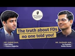 Why Young India Is Now Choosing FDs Again | Ft. Saurabh Jain | 1 Finance Magazine