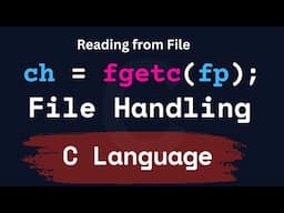 How to Read Character from the File using fgetc function | File Handling in C Language