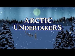 Chilling Tales of Arctic Undertakers