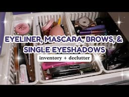 Eyeliner, Mascara, Brows, & Single Eyeshadows - Inventory + Declutter 2025