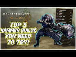Monster Hunter Wilds - TOP 3 HAMMER Builds You NEED To Try!