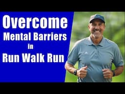 It’s Not Your Legs—It’s Your Mind: Win the Mental Game of Run Walk Run