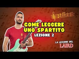 Come LEGGERE uno SPARTITO Musicale, Parte 2 | Lezioni di Chitarra LLDL 16