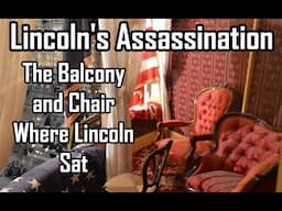 Lincoln's Assassination - The Balcony and  Chair Where Lincoln Sat At Ford's Theater