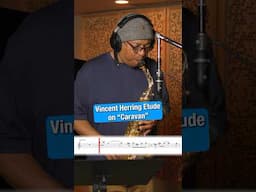 Vincent Herring Etude on “Caravan” #jazz #music #saxophone #altosax