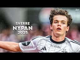 Sverre Nypan 2025 - Magic Skills, Assists & Goals - Manchester City's new player | HD