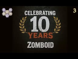 10 Year Channel Celebration - Project Zomboid - Build 41 - More