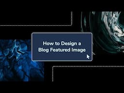 How to Design a Featured Image for Your Blog Post