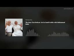 The Baer Faxt Podcast: Art in Saudi Arabia with Mohammed Hafiz