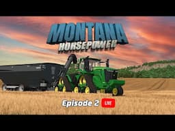 🔴 LIVE - Big Harvest Time - Montana Horsepower - Episode 2