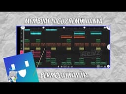 FREE CLASS || MEMBUAT LAGU/REMIX HANYA BERMODALKAN HP