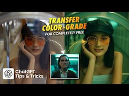 How to Copy COLOR-GRADE with a SINGLE PROMPT in ChatGPT! AI Tips & Tricks