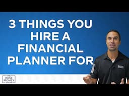 3 Things You Hire a Financial Planner For