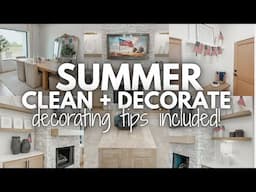 SUMMER DECORATE + CLEAN WITH ME 2025 | NEW SPRING + SUMMER HOME DECOR | SUMMER HOME DECORATING TIPS