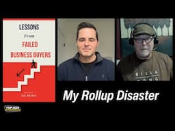 Lessons in Failed Business Buying - My Rollup Disaster
