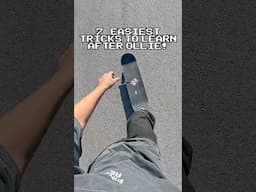 7 Easiest Tricks to Learn AFTER Ollie!