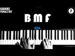 BMF - SZA KARAOKE 𝗙𝗘𝗠𝗔𝗟𝗘 𝗞𝗘𝗬 Slowed Acoustic Piano Instrumental Cover Lyrics