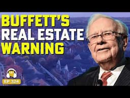 Warren Buffett Sounds Off on Real Estate…Is He Right?