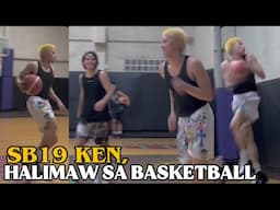 SB19 KEN, HALIMAW PALA SA BASKETBALL! PATI SI PABLO NAGULAT! PANUORIN #SB19