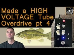 DIY High Voltage Tube Overdrive Pedal Build - Pt. 3 | Bass Control / Tone Stack TESTING!