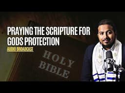 Praying the Word of God over you and your Loved ones for Protection from Spiritual Attacks