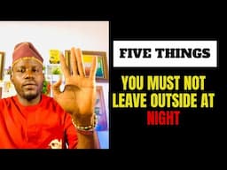 5 Things You Must not leave outside at NIGHT , The last one is the Most dangerous