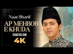 Aap Mehboob E Khuda | Naat Sharif| Ramzan Jani |2025| Ghareebam YaRasool Allah | Ramzan Jani Offcial