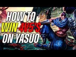 HOW TO WIN 4v5's ON YASUO