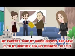 【AT】My Parents Took My House Deposit and Gave It to My Brother for His Business, So I Cut Ties.